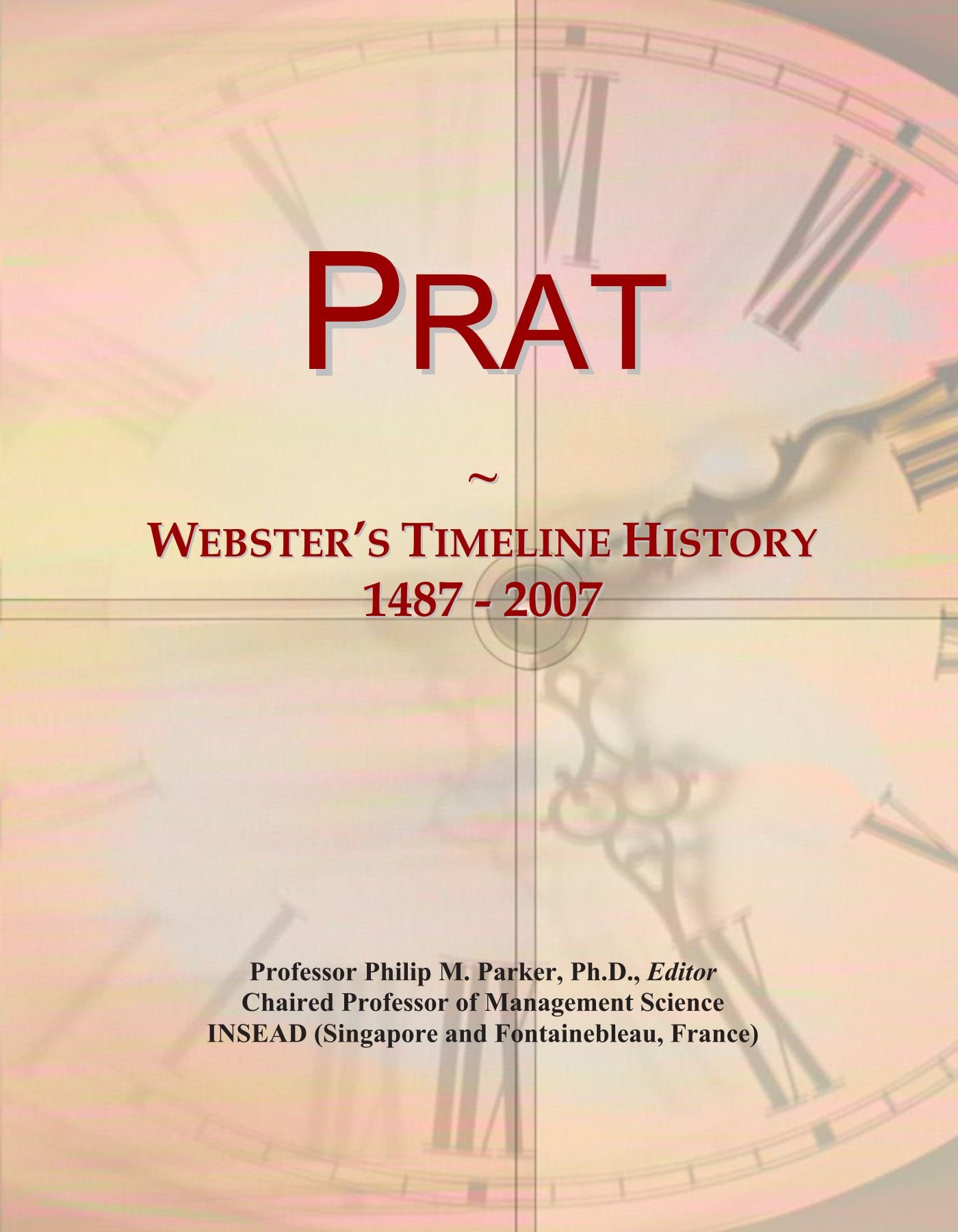 Prat: Webster's Timeline History, 1487 - 2007