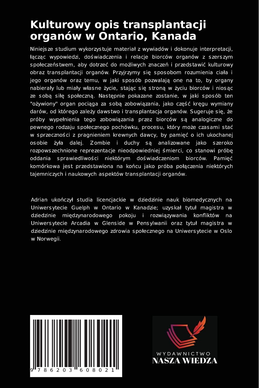 Kulturowy opis transplantacji organów w Ontario, Kanada: Jako¿ciowe badanie znacze¿, jakie kryj¿ si¿ za przeszczepionymi organami i tego, w jaki sposób biorcy radz¿ sobie z odno¿nymi kwestiami
