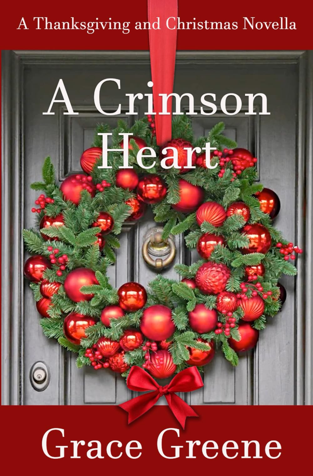 A Crimson Heart: A Thanksgiving and Christmas Novella (Holiday Novellas in Print and Large Print)
