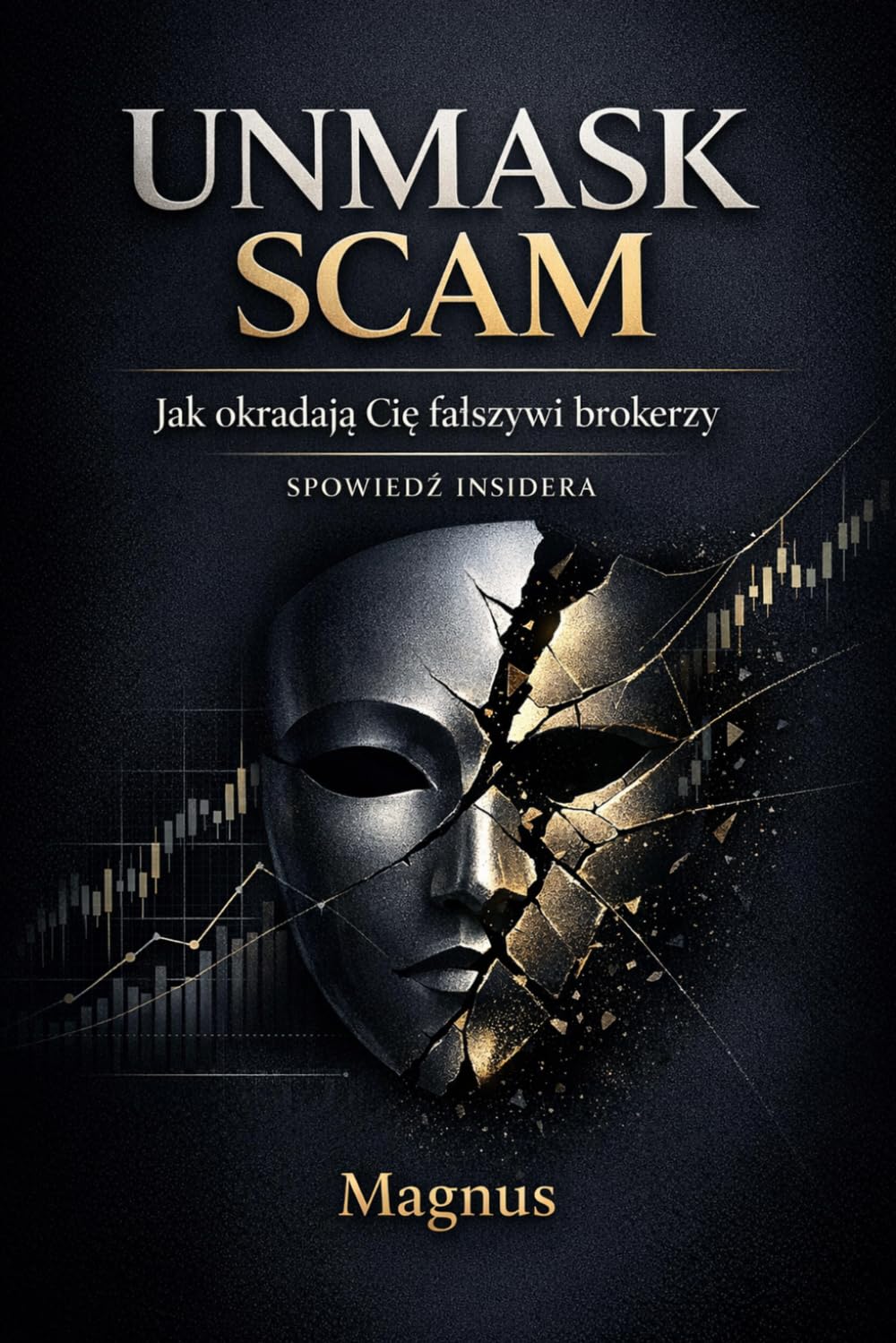 UNMASK SCAM - Jak okradają Cię fałszywi brokerzy: Spowiedź Insidera