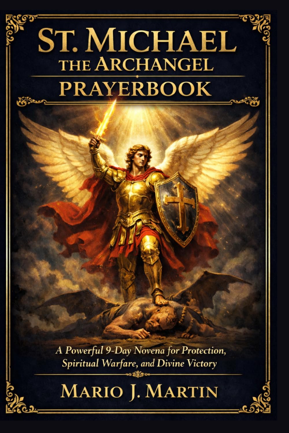 ST. MICHAEL THE ARCHANGEL PRAYERBOOK: A Powerful 9-Day Novena for Protection, Spiritual Warfare, and Divine Victory