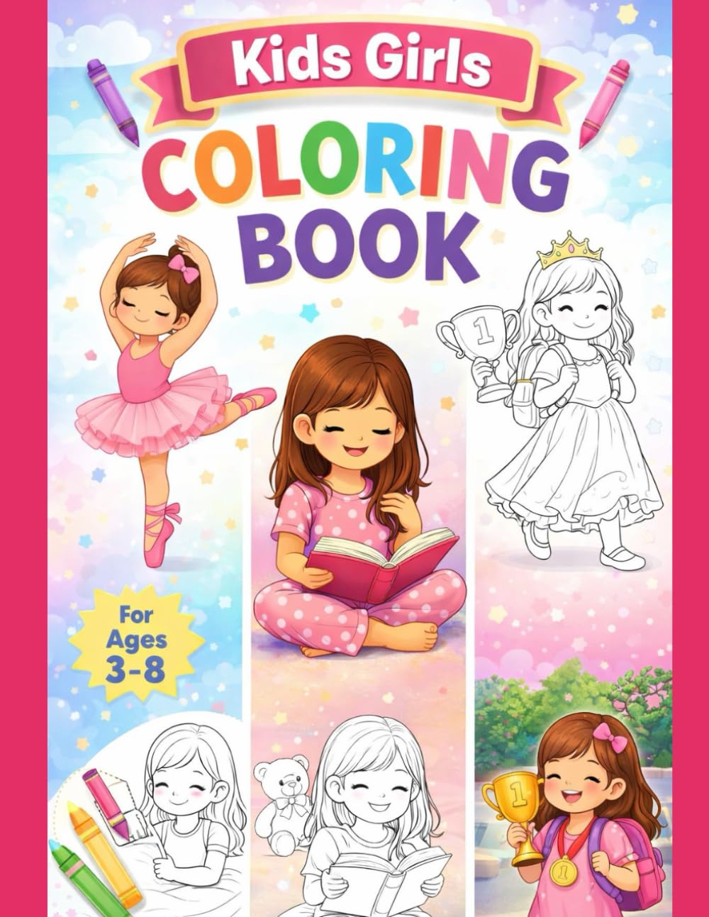 Kids Girls coloring book age 3 - 8 Years - Color, Learn, and Enjoy the coloring fun: Cute, Easy & Fun Coloring Pages for Little Girls (Ages 3–8)