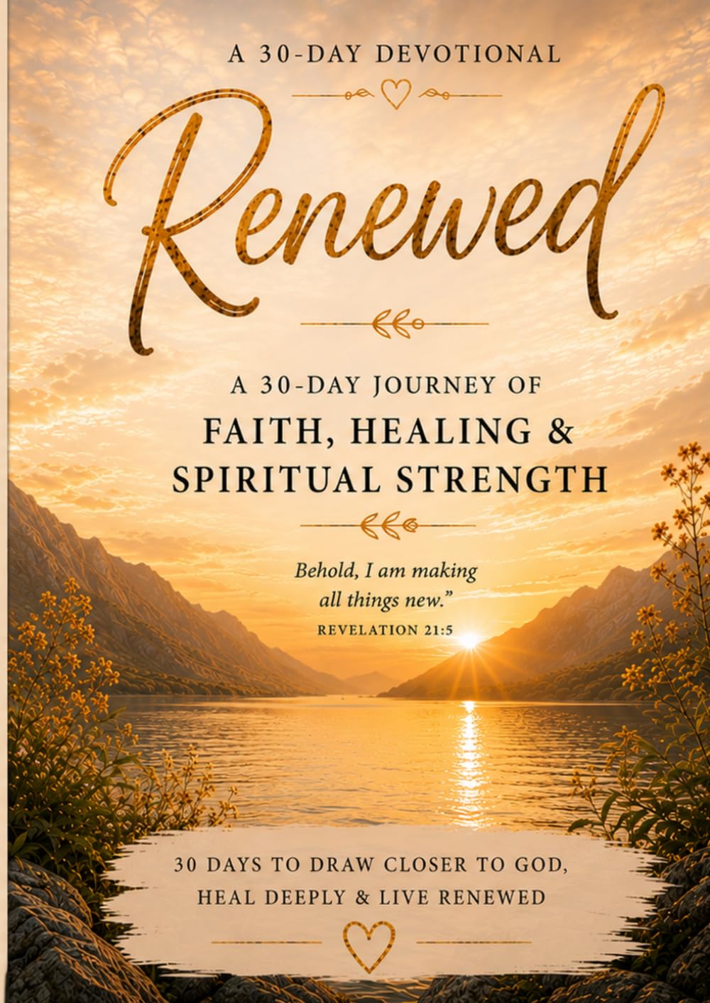 Renewed: A 30-Day Christian Devotional for Faith, Healing & Spiritual Strength