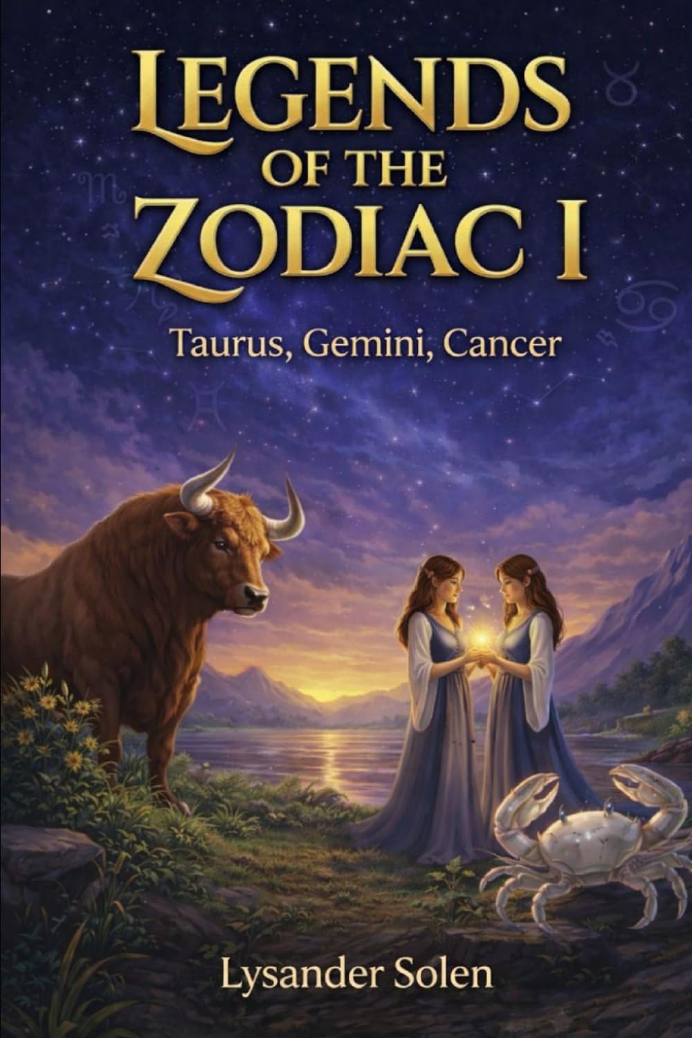 Legends of the Zodiac I: Taurus, Gemini, Cancer: 1