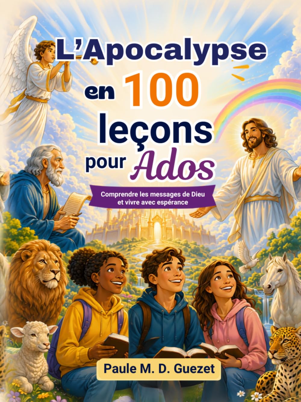 L'Apocalypse en 100 leçons pour Ados (Leçons bibliques)