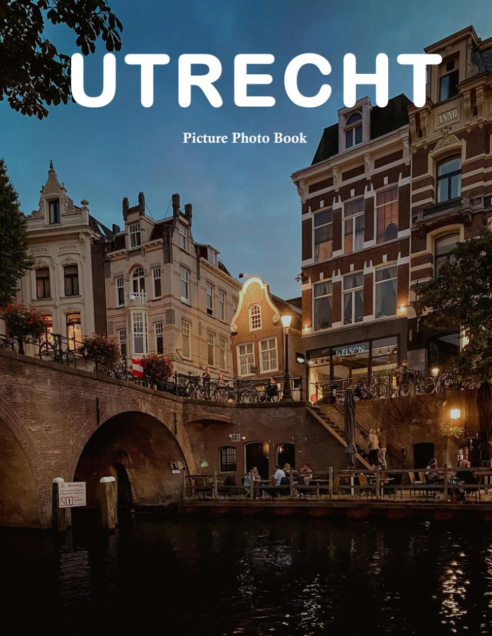 Utrecht: A Beautifully Curated Coffee Table Book for Travel and Tourism Enthusiasts