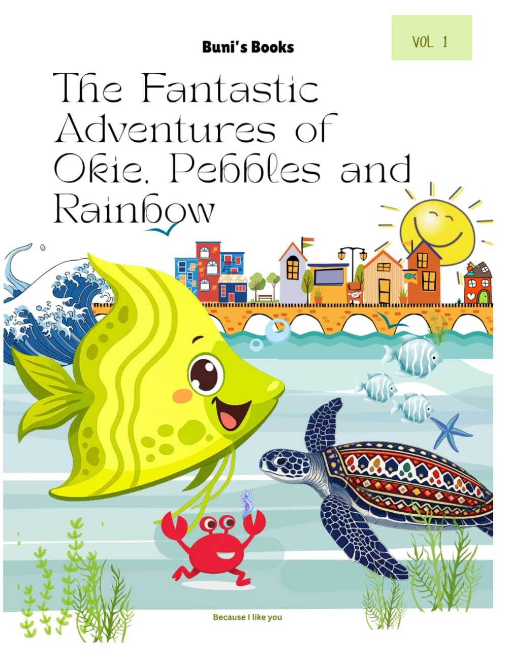 The Fantastic Adventures of Okie, Pebbles and Rainbow: Volume 1