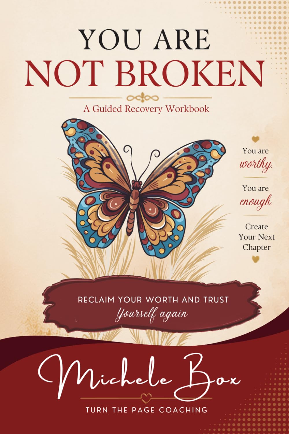 You Are Not Broken - The Workbook: Reclaim Your Worth • Trust Yourself Again