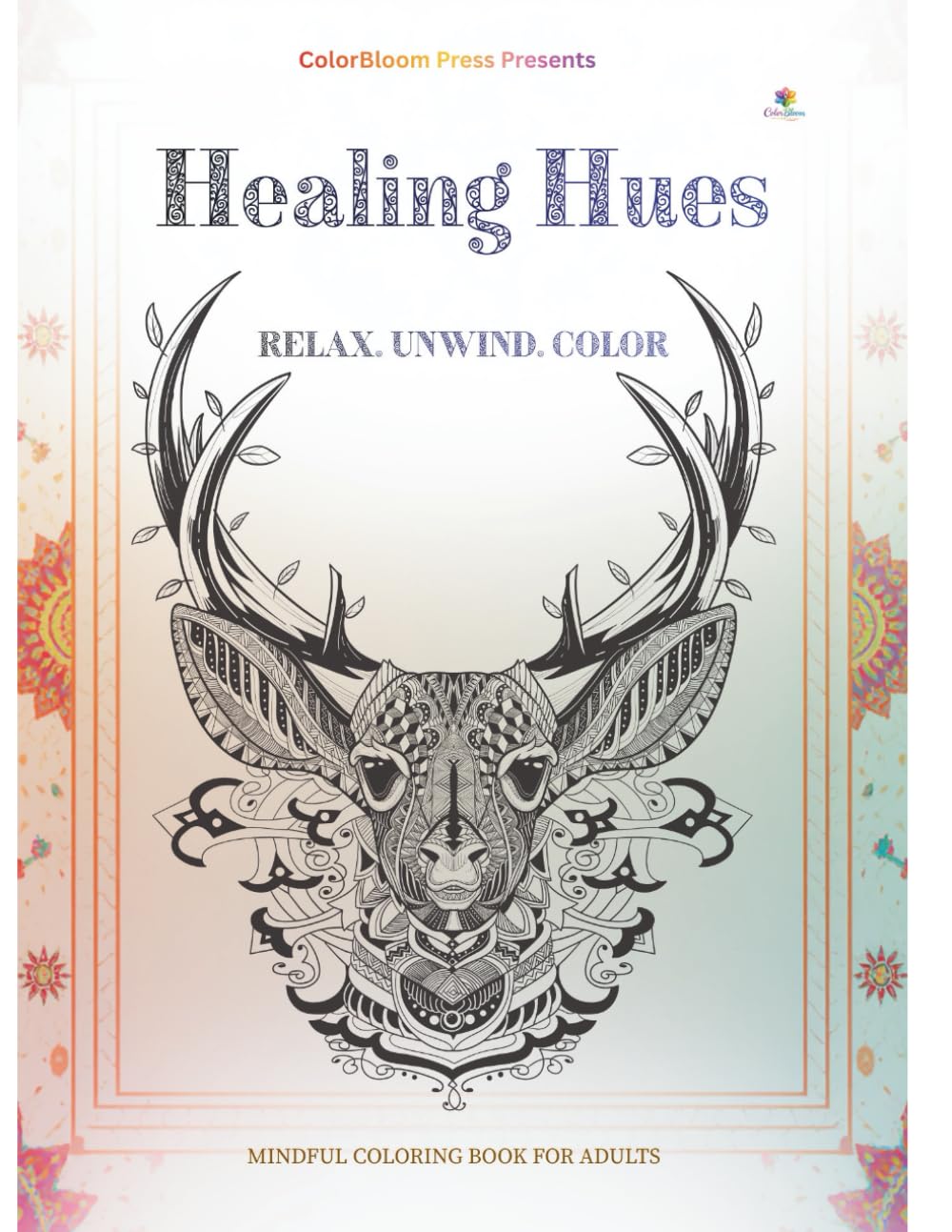 HEALING HUES: COLOR YOUR MIND CALM | 100+ ANIMAL MANDALA DESIGNS