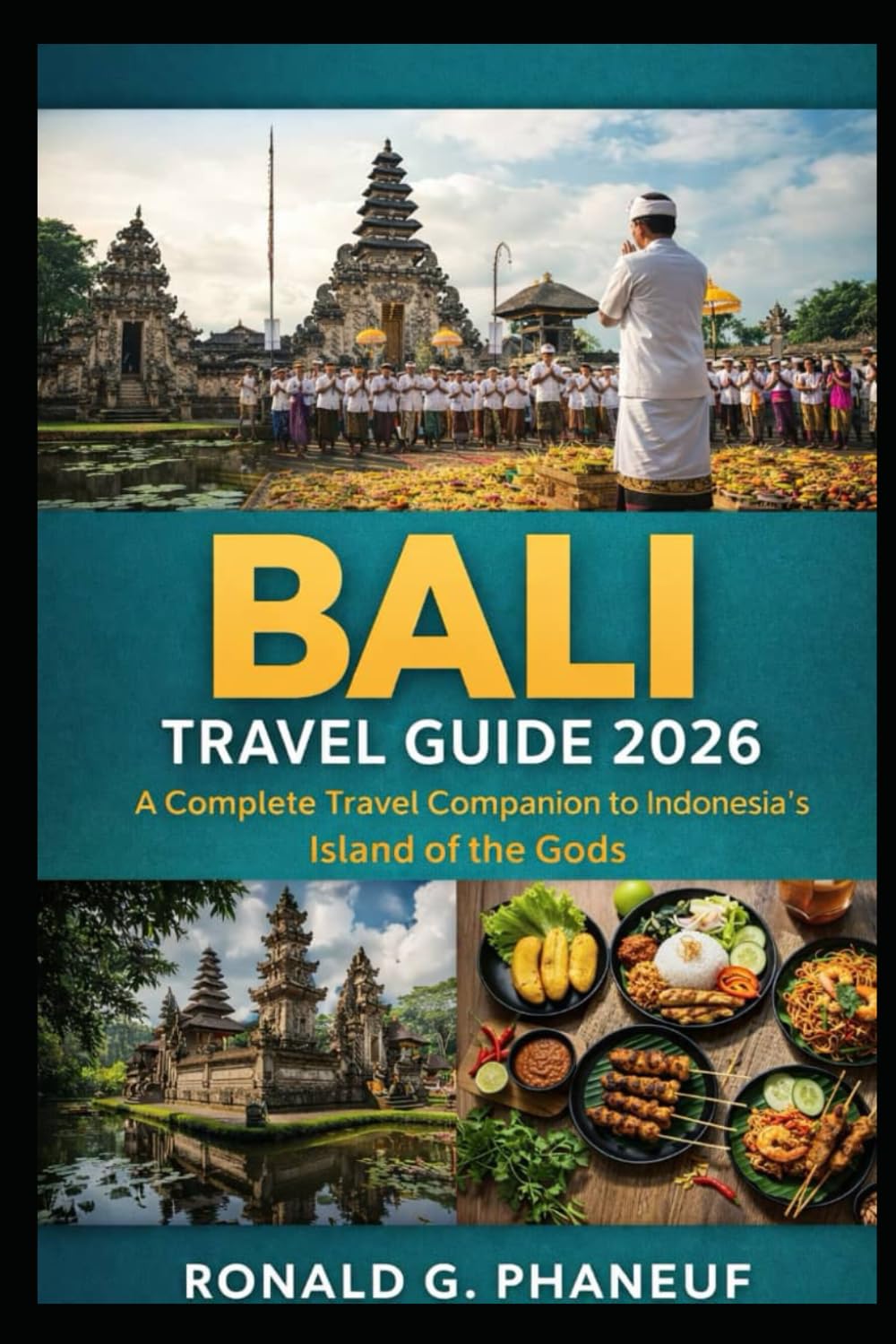 Bali Travel Guide 2026: A Complete Travel Companion to Indonesia’s Island of the Gods