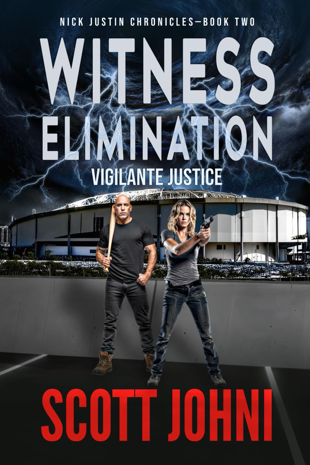 Witness Elimination: Vigilante Justice: 2 (Nick Justin Chronicles)