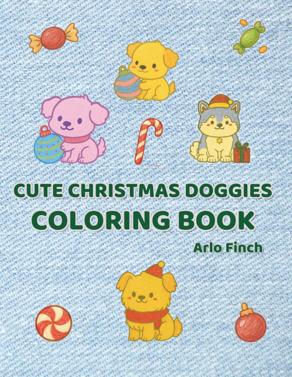 Cute Christmas Doggies: Adorable Christmas Puppies to Color and Enjoy for Kids Ages 4–8