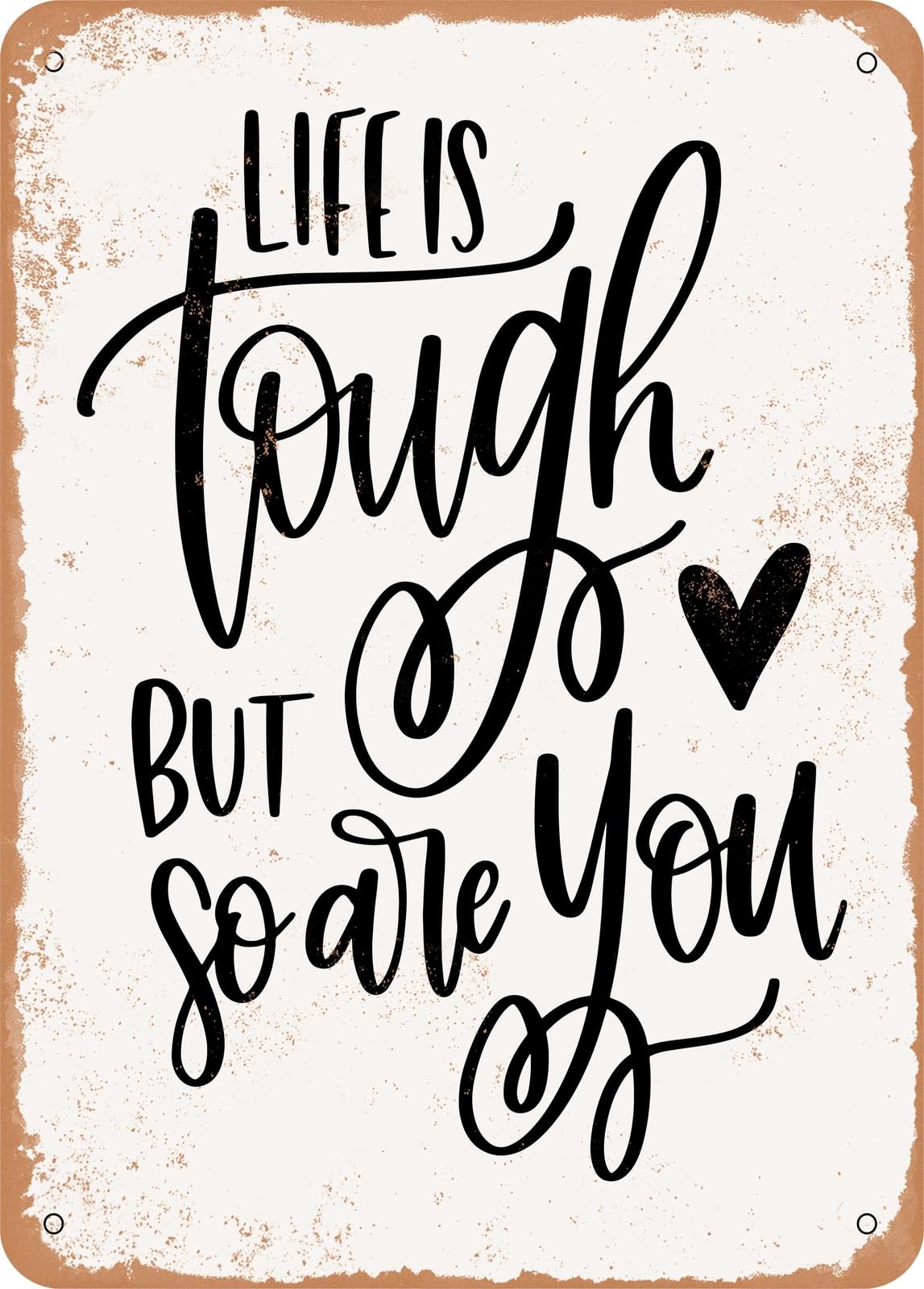 Metal Sign - Life is tough - Vintage Rusty Look home decor