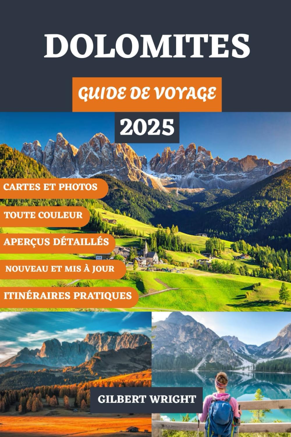 GUIDE DE VOYAGE DANS LES DOLOMITES (TOUTE COULEUR): Votre compagnon pour des sommets à couper le souffle, des randonnées panoramiques, des villages ... German, French, Italian and Spanish))
