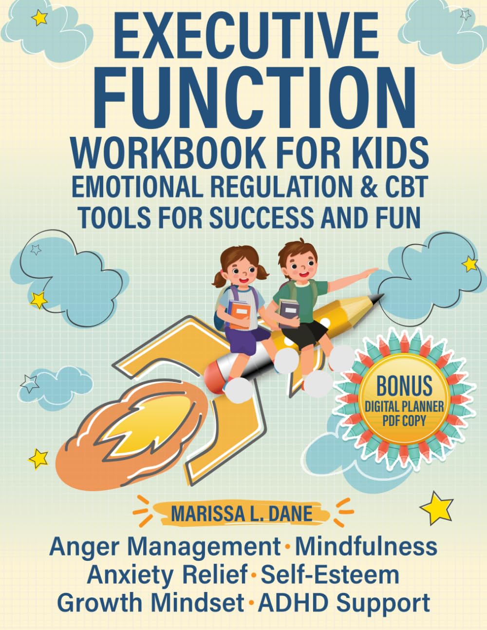 The Executive Function Workbook for Kids — Emotional Regulation & CBT Tools for Success and Fun: Practical Tools for Anger Management, Mindfulness, ... Mindset, and Support Kids Thriving with ADHD