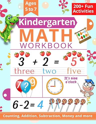 Kindergarten Math Workbook: Kindergarten and 1st Grade Workbook Age 5-7 | Practice Number, Addition, Subtraction, Measurement, Shapes, Time and Money