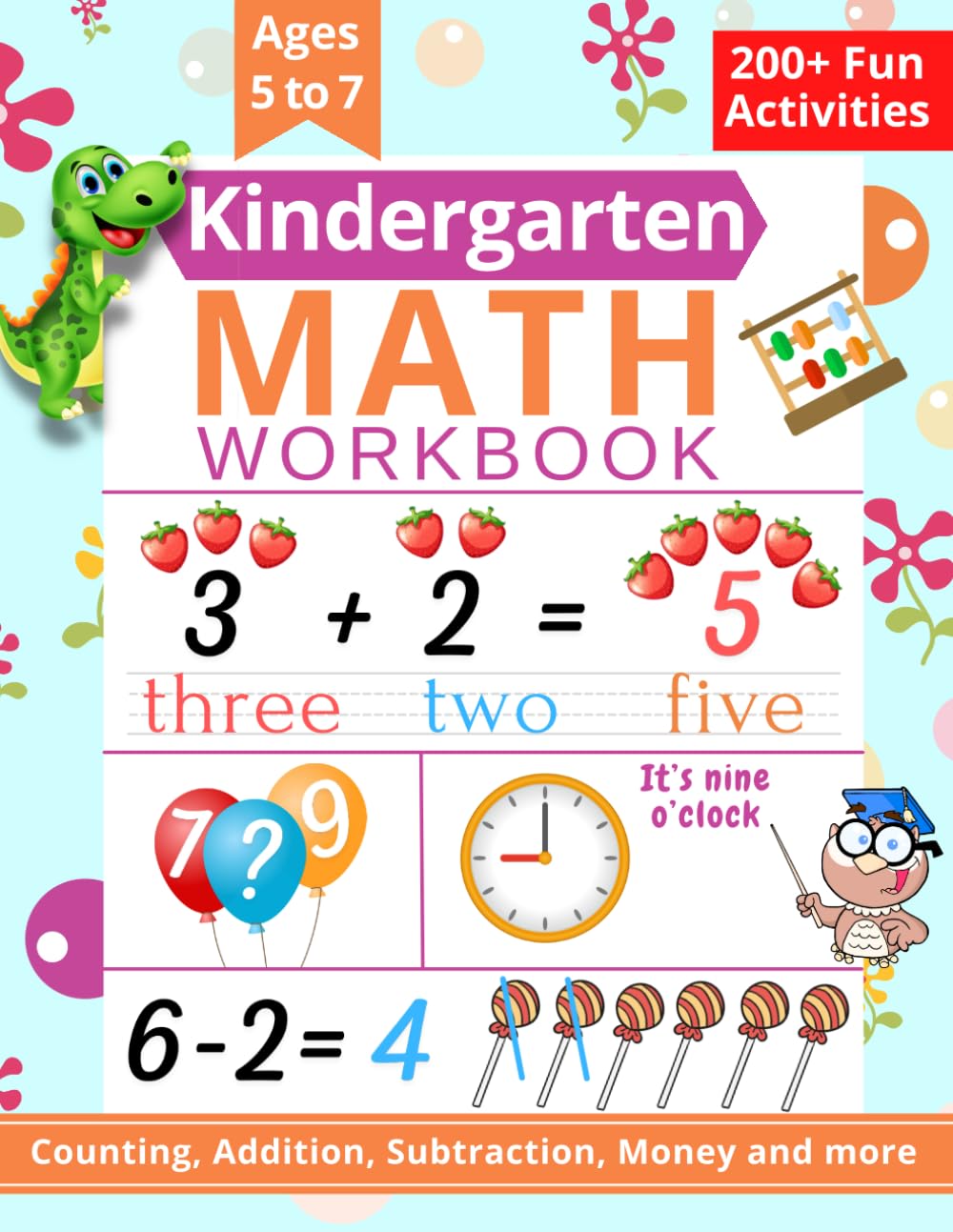 Kindergarten Math Workbook: Kindergarten and 1st Grade Workbook Age 5-7 | Practice Number, Addition, Subtraction, Measurement, Shapes, Time and Money