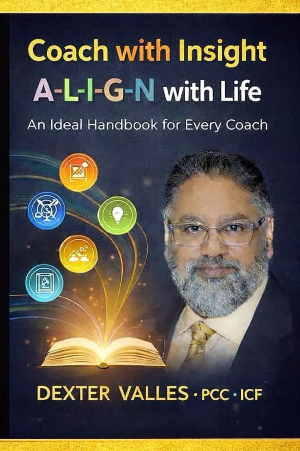 COACH with Insight. A-L-I-G-N with Life: An Ideal Handbook for Every Coach