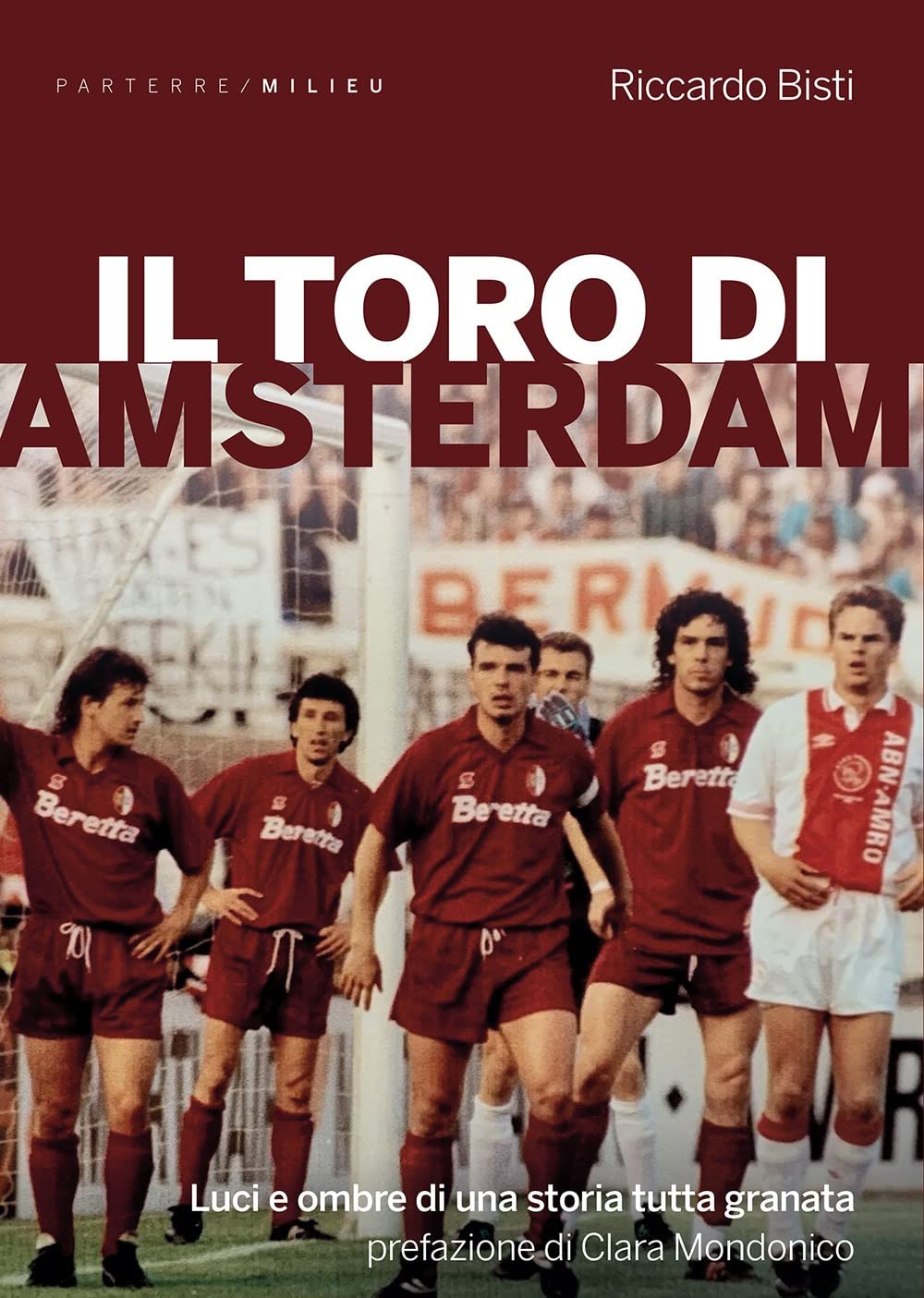 Product image of Il toro di Amsterdam. Luci e ombre di una storia tutta granata