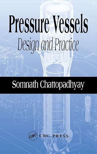 Pressure Vessels: Design and Practice (Mechanical and Aerospace Engineering Series)
