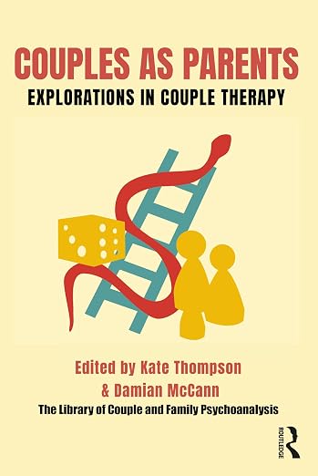 Couples as Parents (The Library of Couple and Family Psychoanalysis) - Kate Thompson