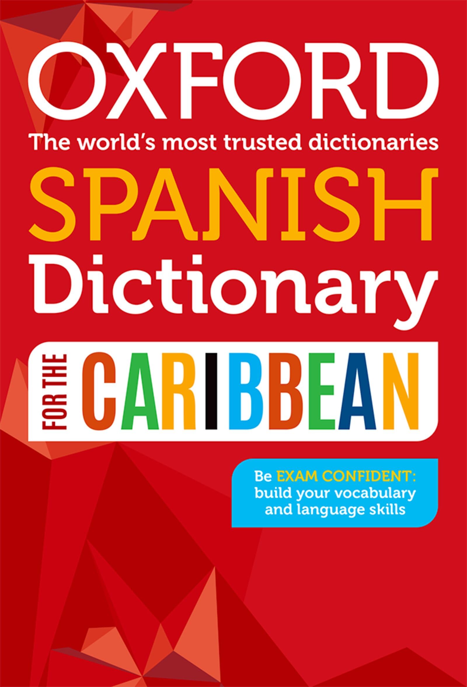 Oxford Spanish Dictionary: for the Caribbean (Oxford School Language Dictionaries)