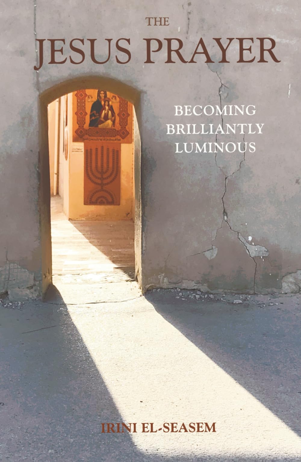 The Jesus Prayer: Becoming Brilliantly Luminous