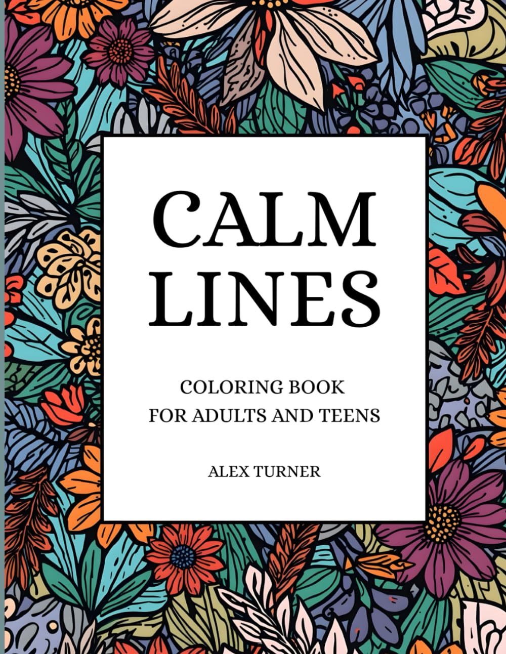 CALM LINES: A Relaxing Coloring Book for Adults and Teens
