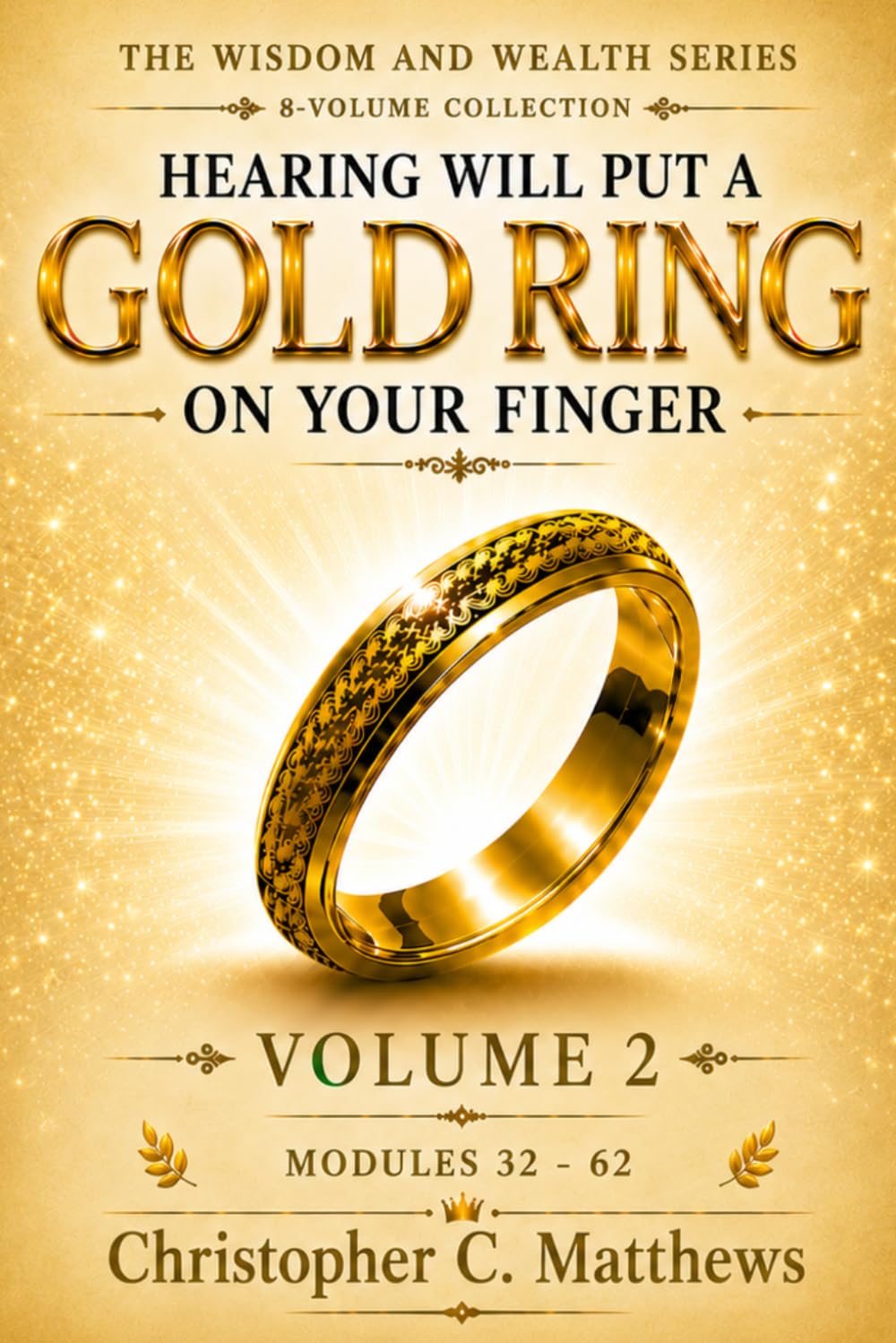 HEARING Will Put a Gold Ring on Your Finger (The Wisdom and Wealth Series)