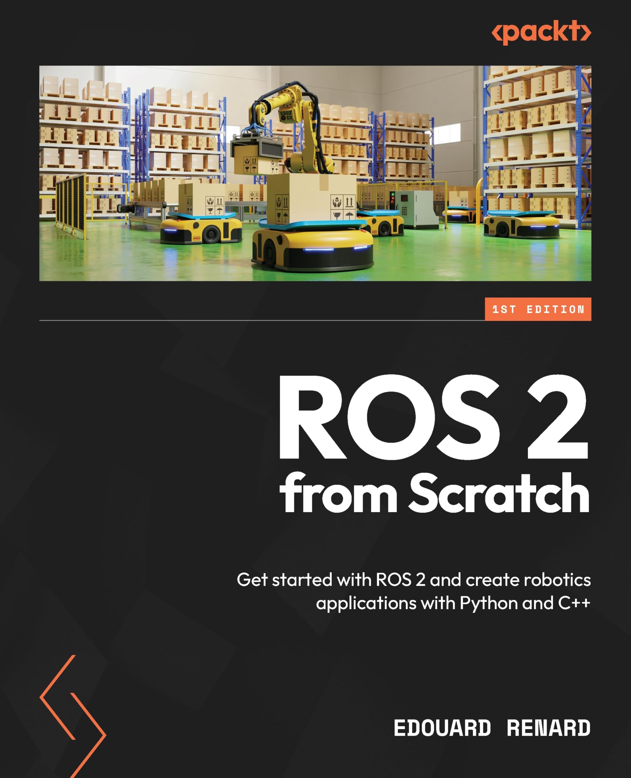 ROS 2 for Beginners: Create ROS 2 applications from scratch with Python and C++
