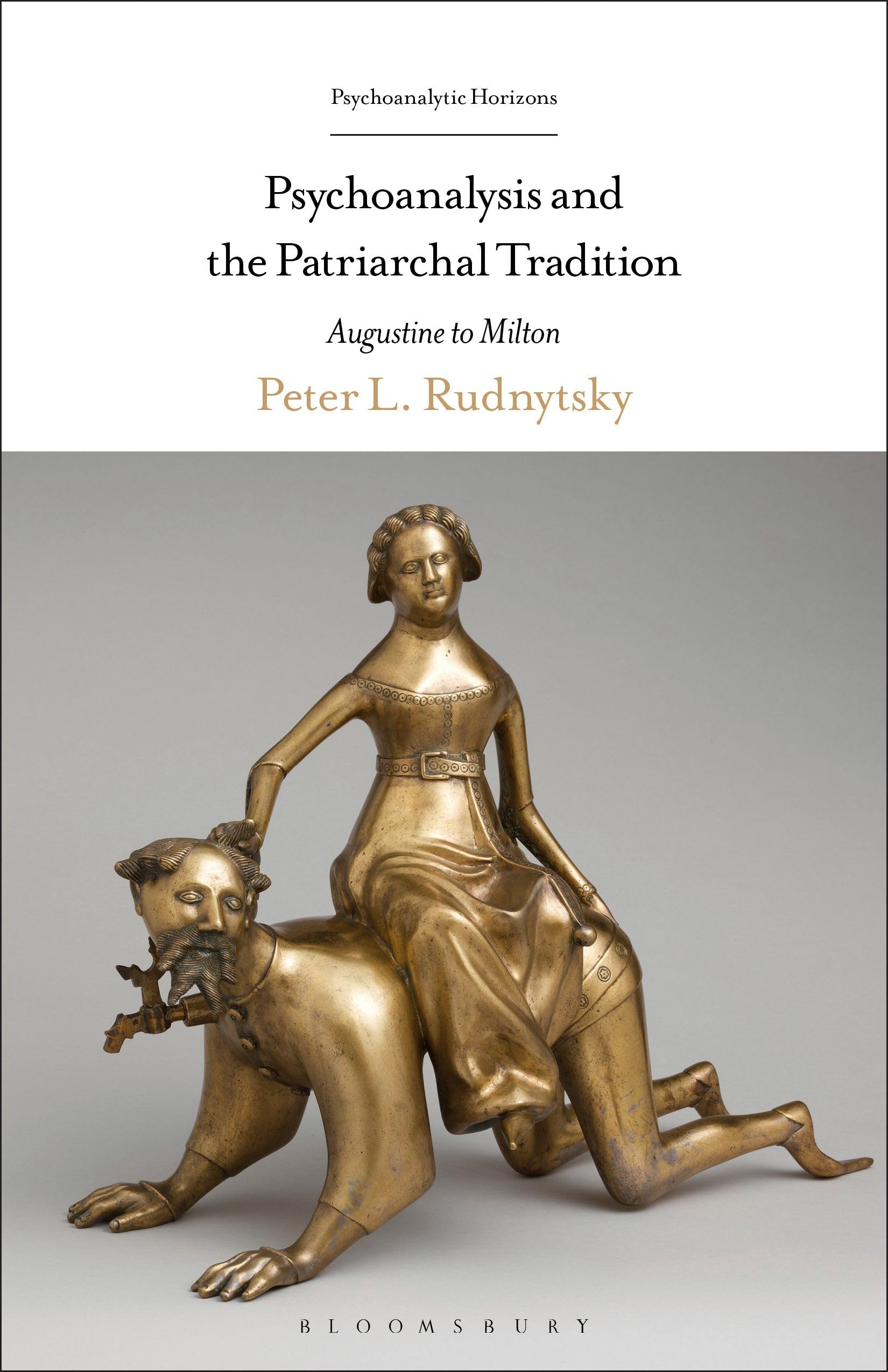 Psychoanalysis and the Patriarchal Tradition: Augustine to Milton (Psychoanalytic Horizons)
