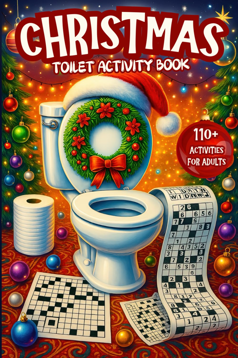 Christmas Toilet Activity Book: Festive Fun for Adults: Word Searches, Crosswords, Scrambles, Mazes, Trivia, and More for the Loo! (The Loo Collection)