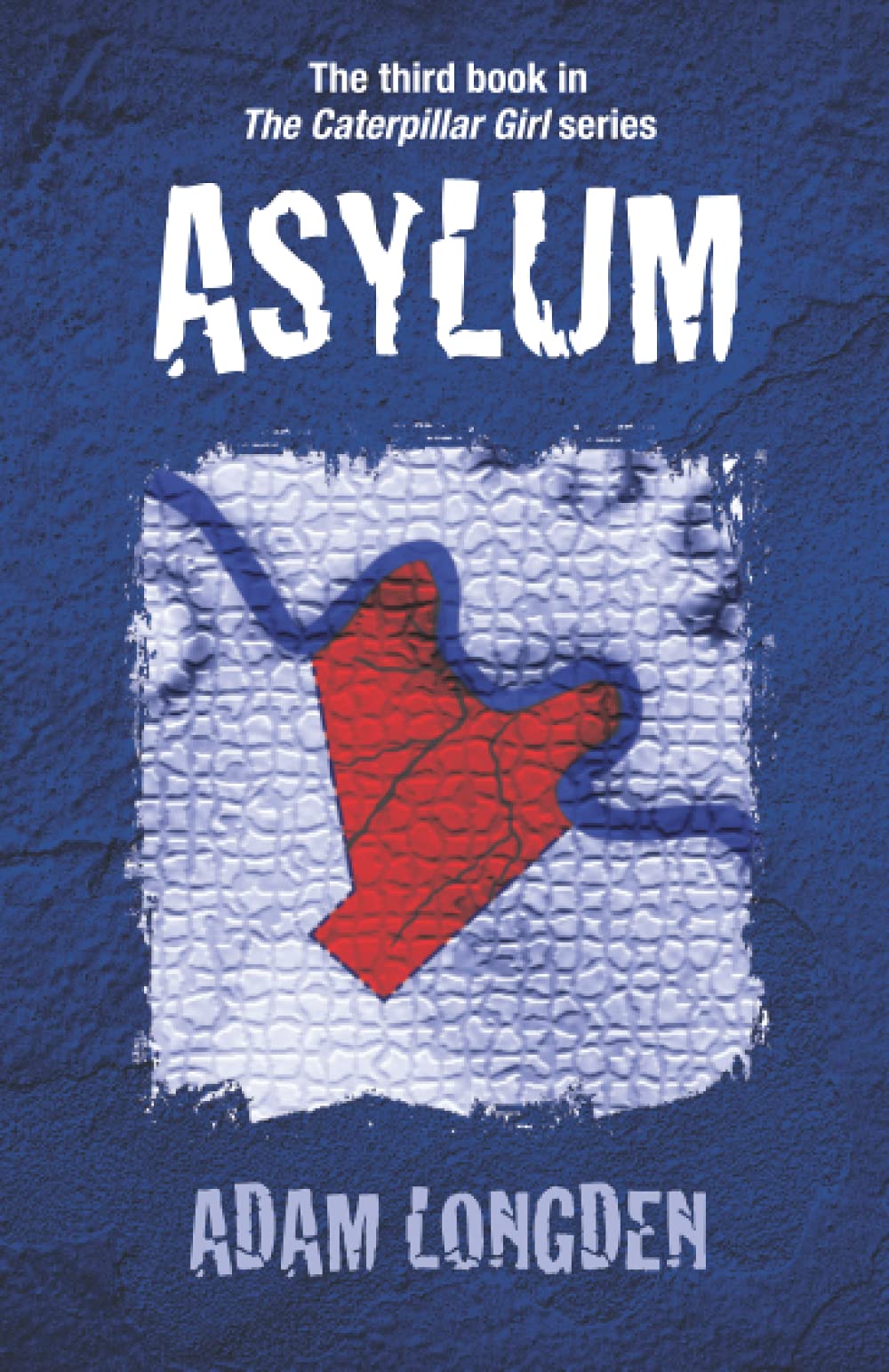 Asylum: The third book in The Caterpillar Girl series