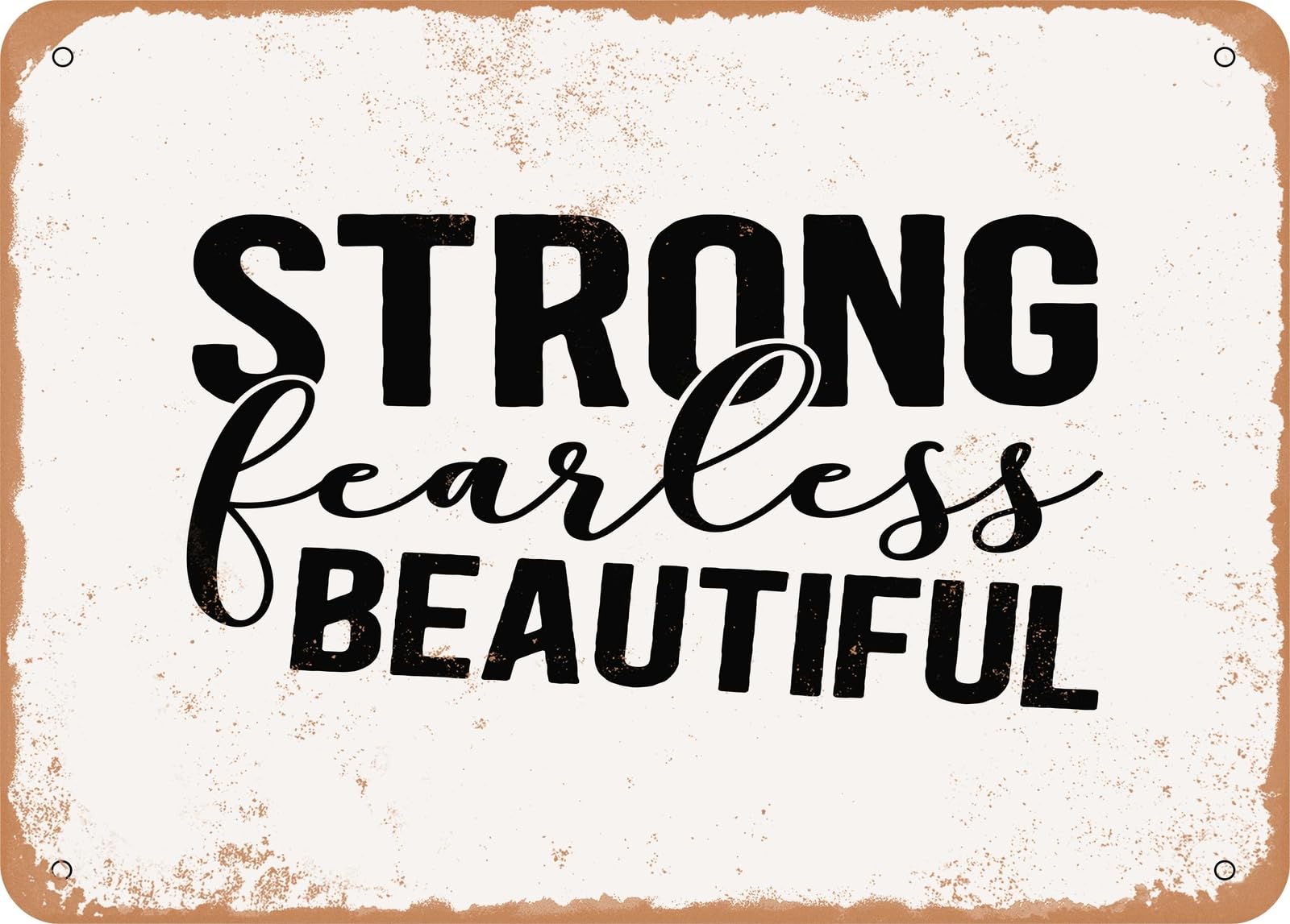Metal Sign - Strong Fearless Beautiful - Vintage Look Sign home decor