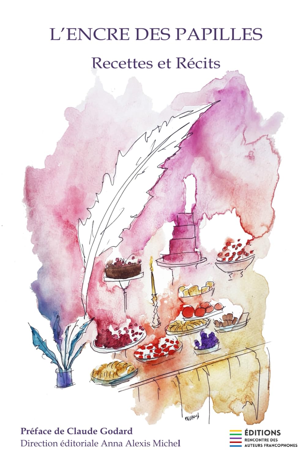 L’ENCRE DES PAPILLES: Recettes et Récits (Les Livres Collaboratifs Rencontre des Auteurs Francophones)