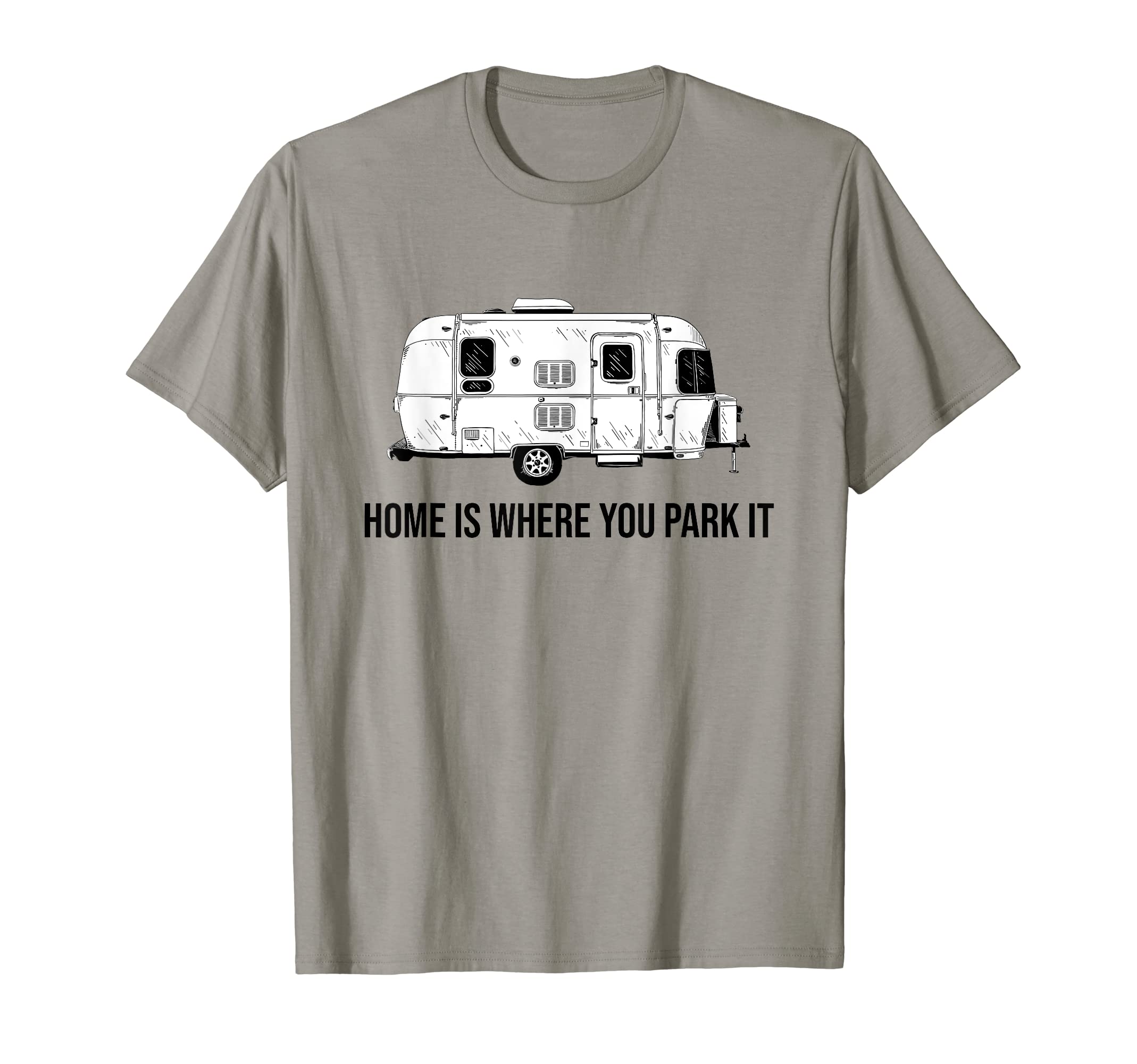Home is where you park it, RV trailer, Camping, Funny RV T-Shirt