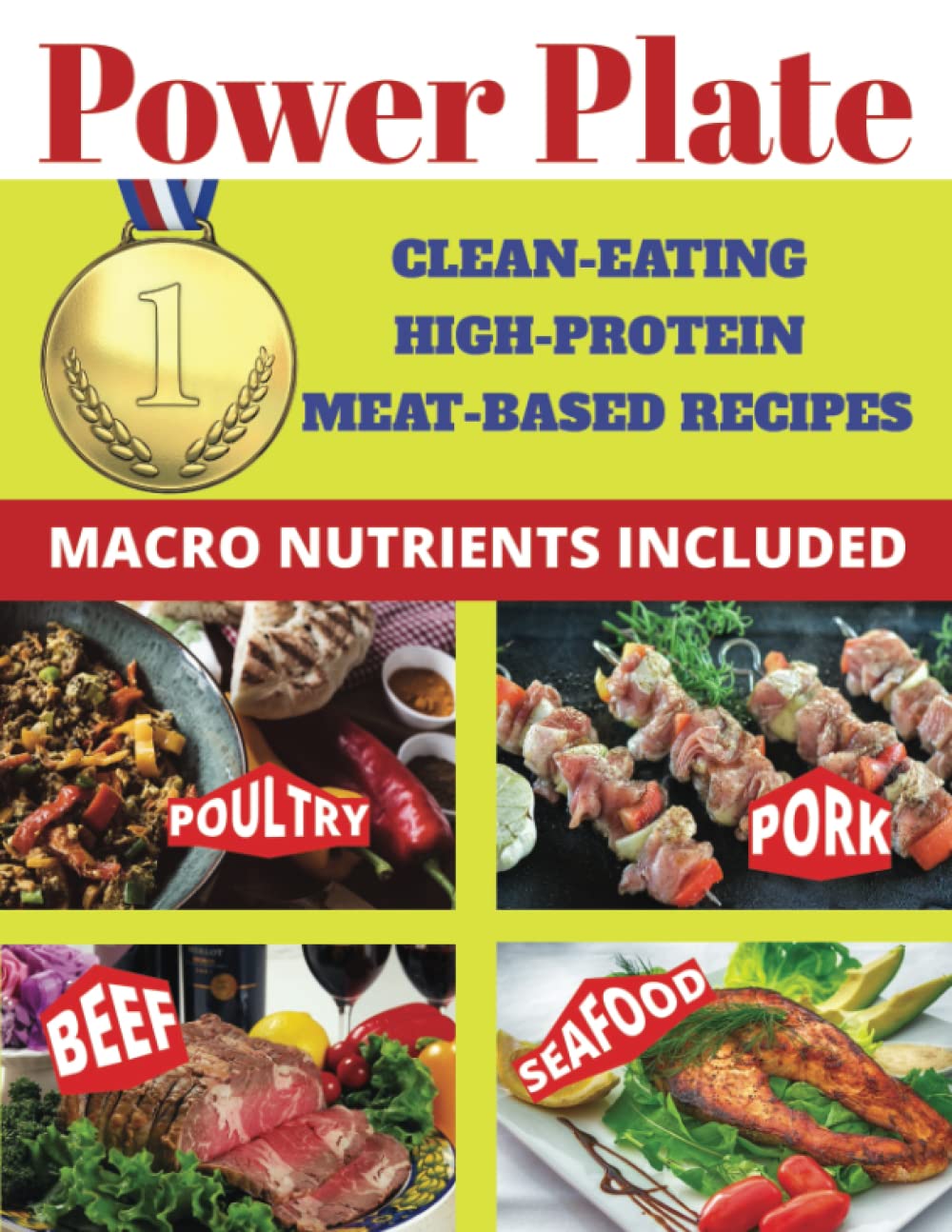 Power Plate; Clean-Eating, High-Protein Recipes: Quick and Easy Recipes That Are Perfect for Beginners