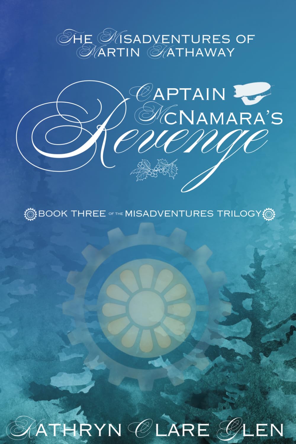 Captain McNamara's Revenge: The Misadventures of Martin Hathaway Book Three: 3