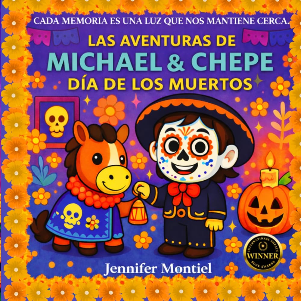 Las Aventuras de Michael y Chepe- Dia de Los Muertos: Dia de Los Muertos