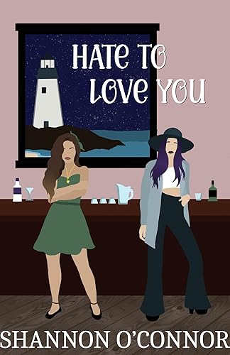 Hate to Love You: An Enemies to Lovers Lesbian Romance (Lighthouse Lovers Book 2)