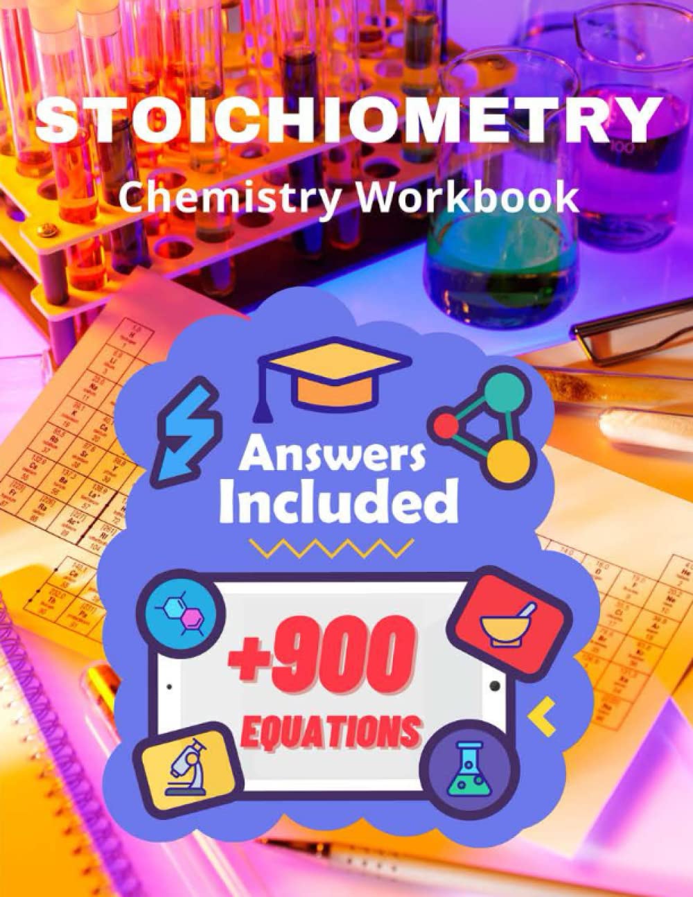 Stoichiometry: Daily Practice Workbook Of Balancing Chemical Equations With Answers | Over 900 Equations To Balance |
