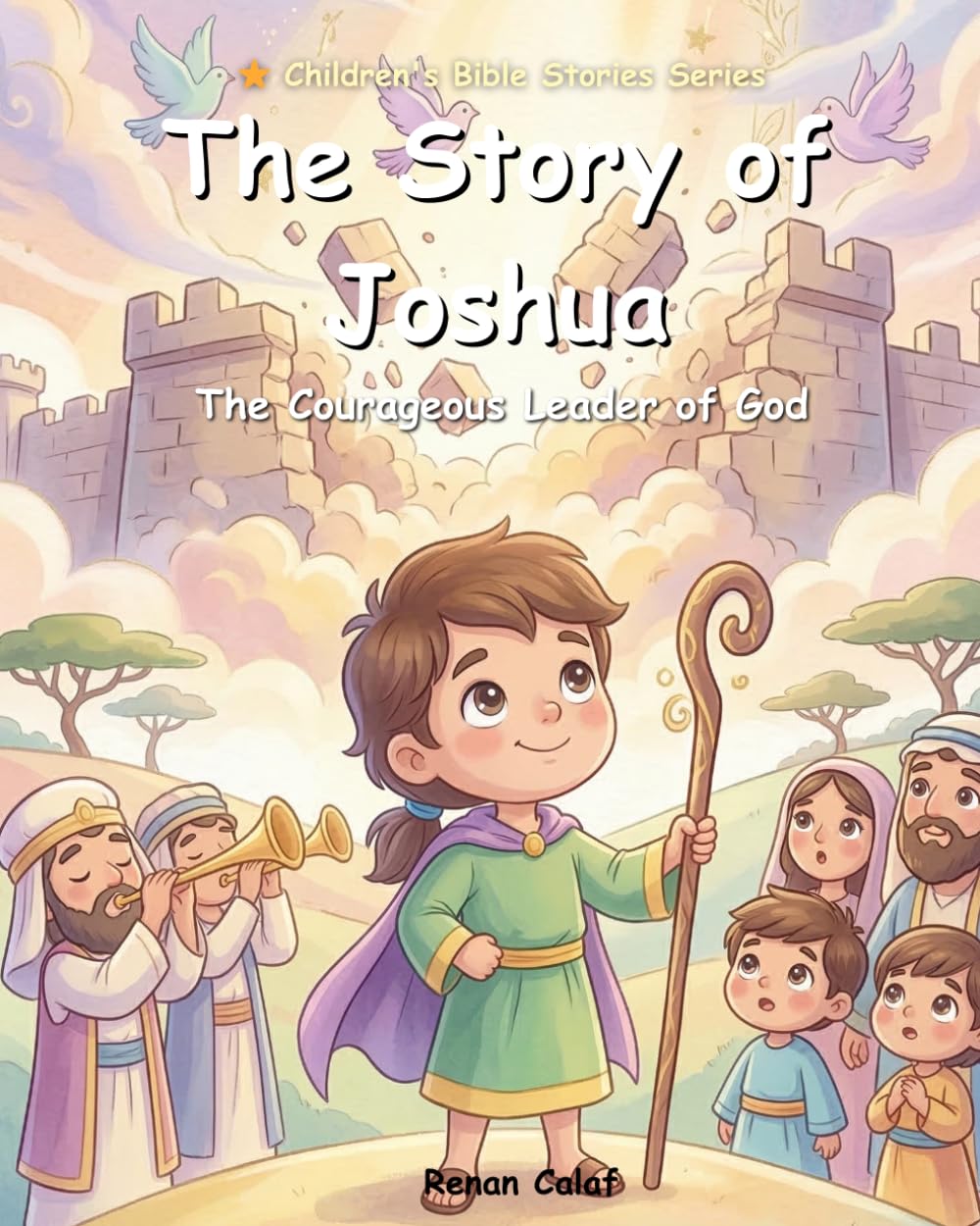 Joshua – God's Courageous Leader: Children's Bible story about courage and leadership – easy reading for children