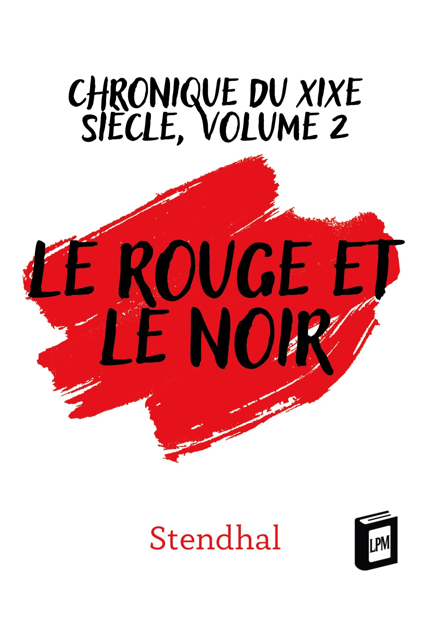 Le rouge et le noir: chronique du XIXe siècle, Volume 2