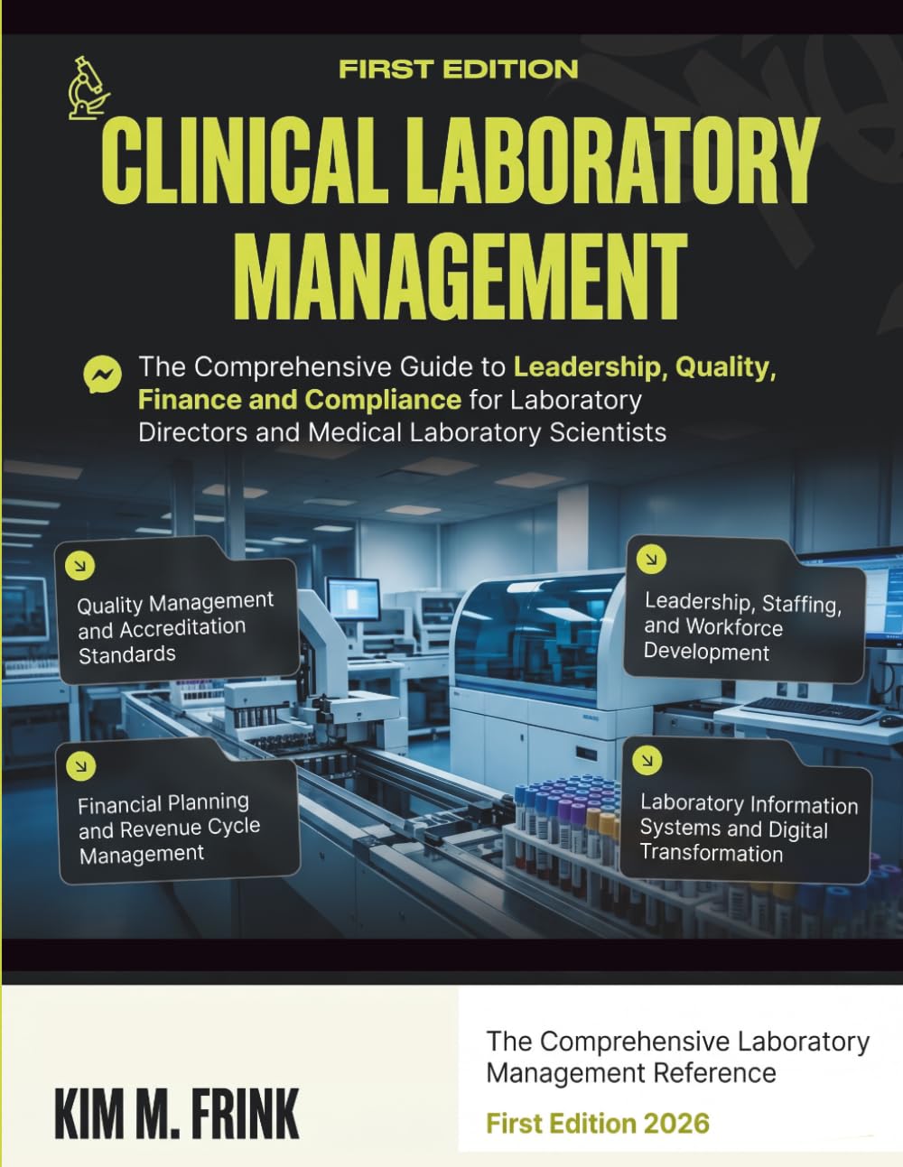 CLINICAL LABORATORY MANAGEMENT: The Comprehensive Guide to Leadership, Quality, Finance, Billing, Compliance, and Operations for Laboratory Directors and Medical Laboratory Scientists