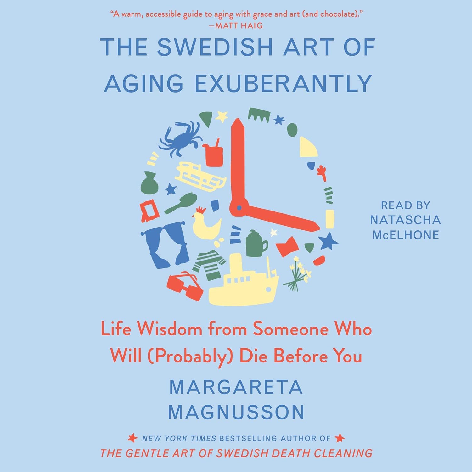 The Swedish Art of Aging Exuberantly: Life Wisdom from Someone Who Will (Probably) Die Before You (Audiobook) Thumbnail