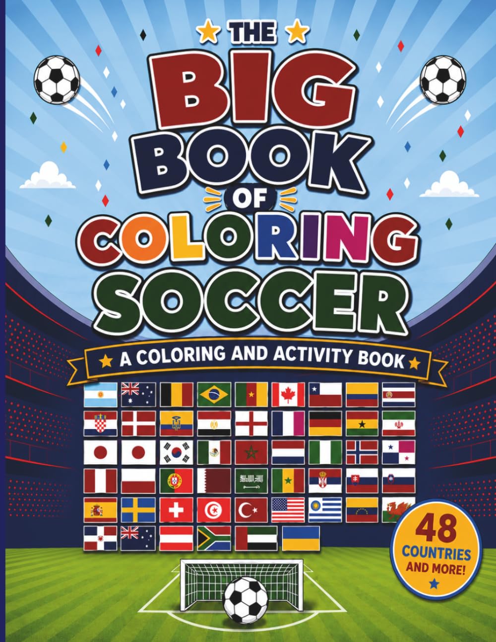 The Big Book of Coloring Soccer: A Coloring and Activity Book (A World Cup Soccer Rhyming Adventure)