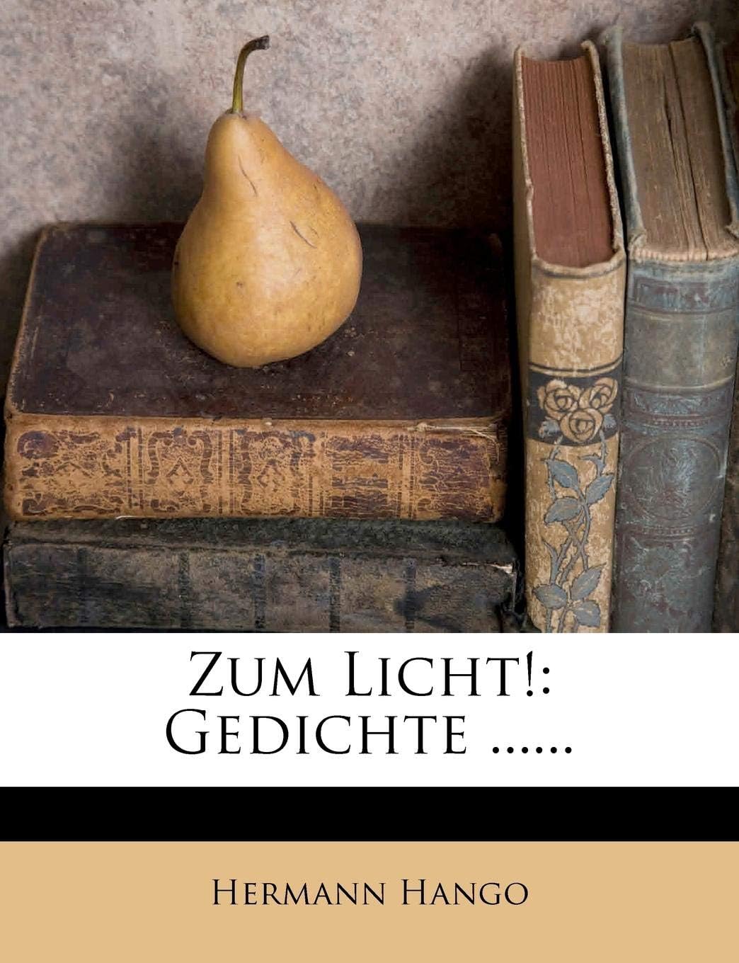 Zum Licht!: Gedichte ......
