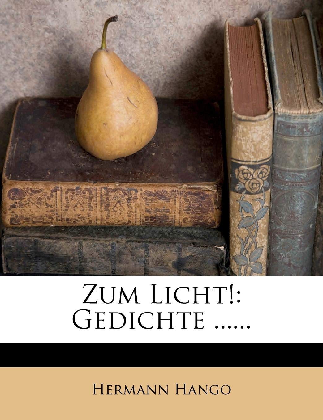Zum Licht!: Gedichte ......