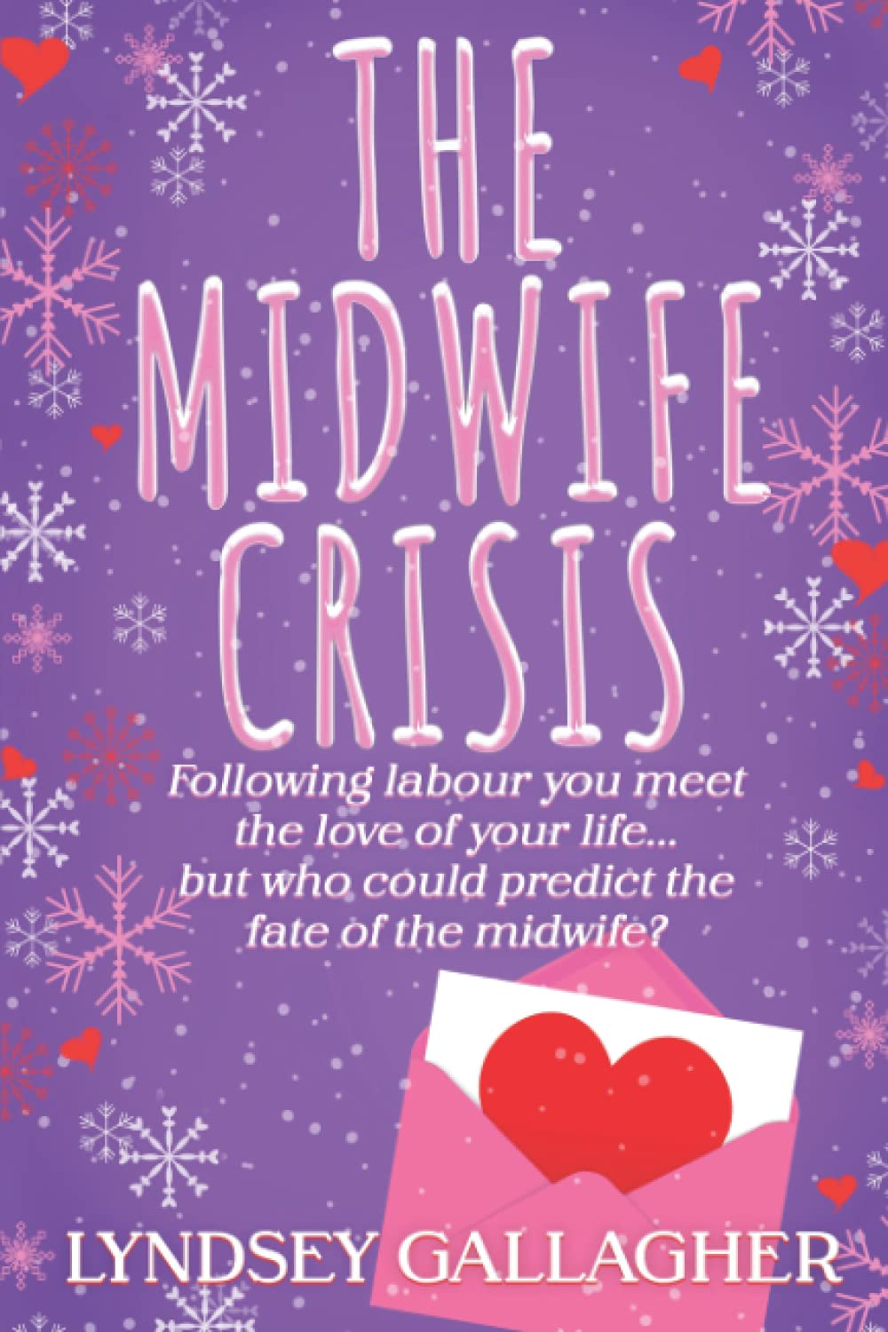 The Midwife Crisis: Following Labour you meet the love of you're life...but who could predict the fate of the midwife?