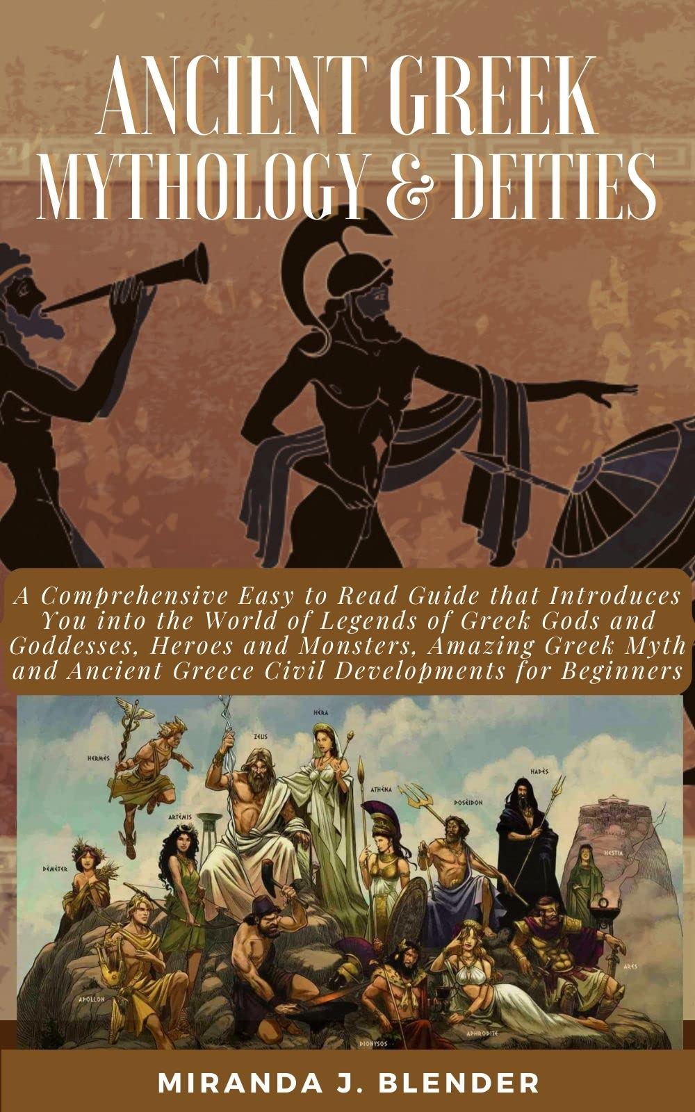 Buy ANCIENT GREEK MYTHOLOGY & DEITIES A Comprehensive Easy to Read